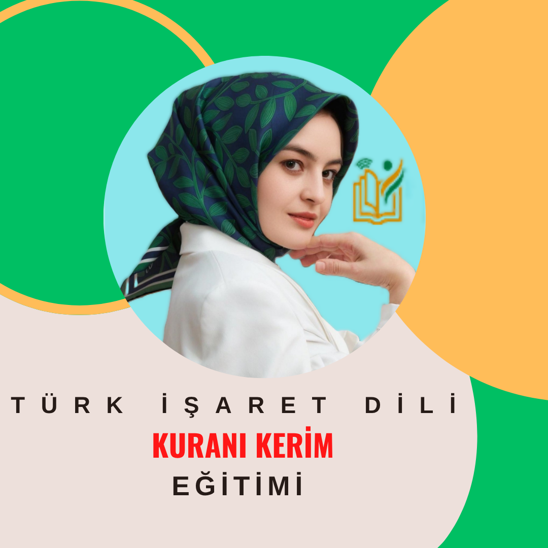 TÜRK İŞARET DİLİ KUR'ANI KERİM EĞİTİMİ