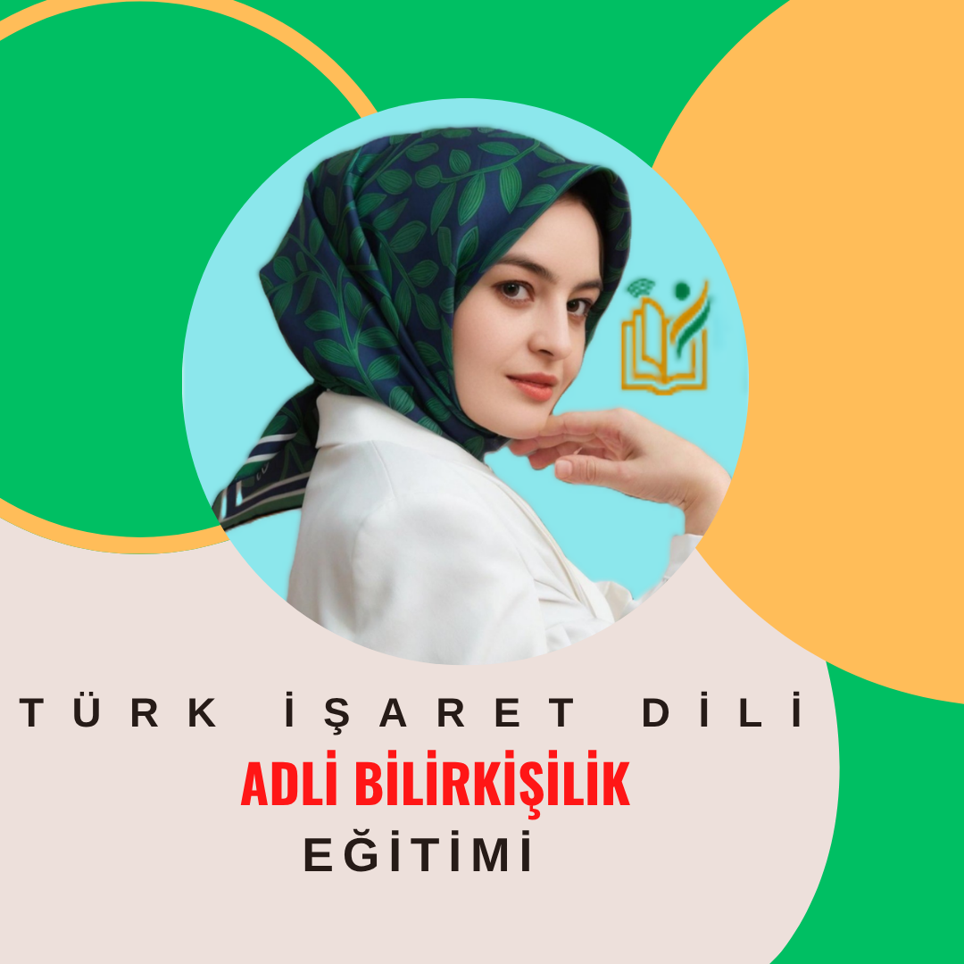 İŞARET DİLİ / ADLİ BİLİRKİŞİLİK EĞİTİMİ